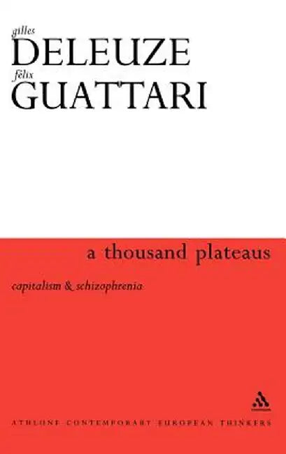 Thousand Plateaus by Gilles Deleuze