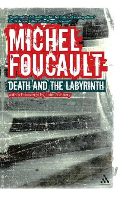 Death and the Labyrinth: The World of Raymond Roussel by Michel Foucault