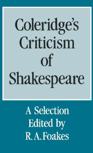Coleridge's Criticism of Shakespeare by Foakes