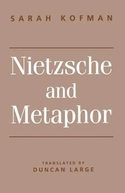 Nietzsche and Metaphor by Sarah Kofman