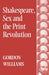 Shakespeare Sex And The Print Revolution by Gordon Williams