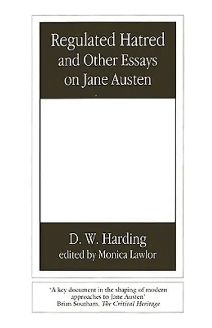 Regulated Hatred and Other Essays on Jane Austen by D. W. Harding