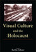 Visual Culture And The Holocaust