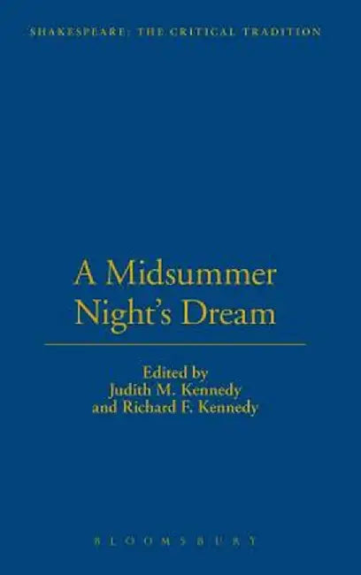 A Midsummer Night's Dream: Shakespeare: The Critical Tradition, Volume 7 by Judith M. Kennedy