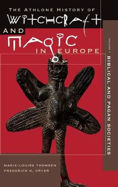 Witchcraft and Magic in Europe, Volume 1: Biblical and Pagan Societies by Marie-Louise Thomsen