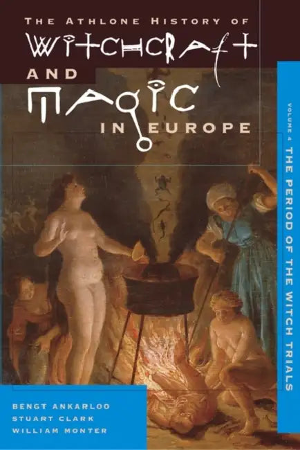 Witchcraft And Magic In Europe Volume 4 by Bengt Ankarloo
