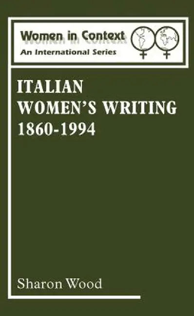 Italian Women's Writing 1860-1994 by Sharon Wood