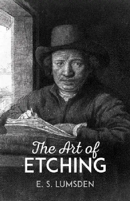 The Art of Etching by E. S. Lumsden