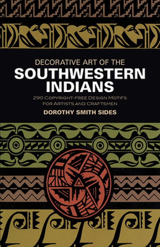 Decorative Art of the Southwestern Indians by Dorothy S. Sides