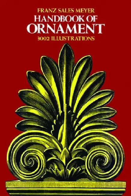 Handbook of Ornament by Franz Sales Meyer