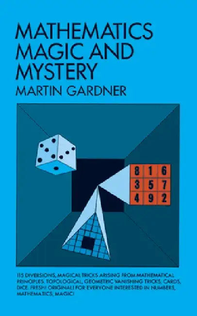 Mathematics, Magic and Mystery by Martin Gardner