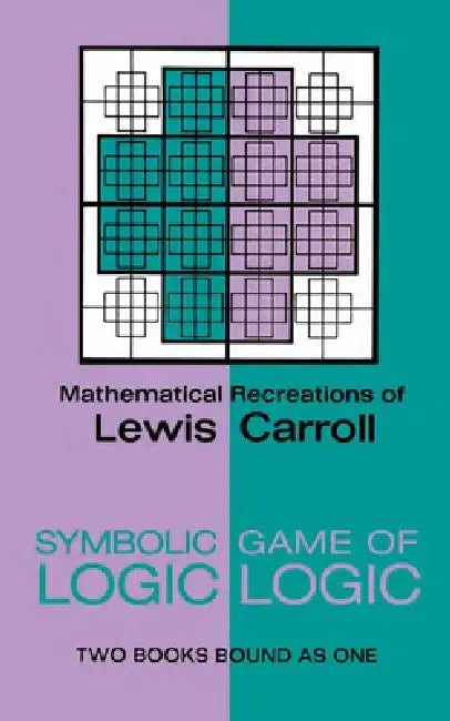 Symbolic Logic and the Game of Logic by Lewis Carroll