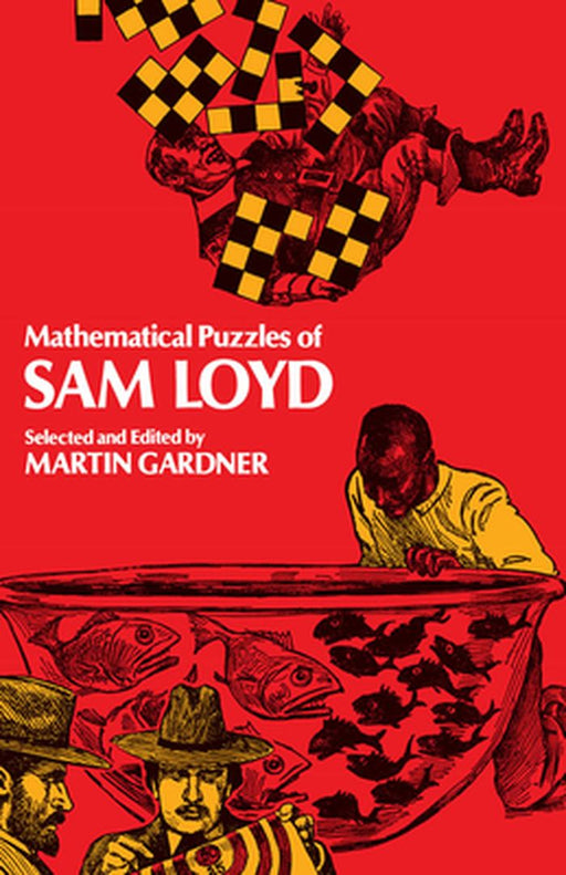 Mathematical Puzzles Of Sam Loyd by Sam Loyd