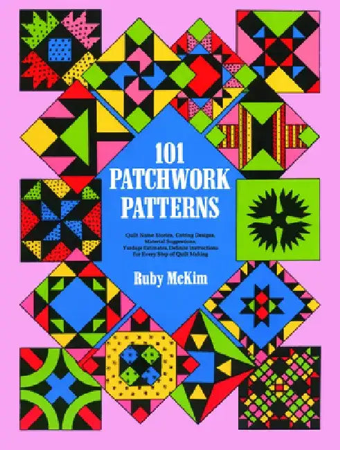101 Patchwork Patterns by Ruby S. McKim