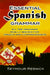Essential Spanish Grammar: All the Grammar Really Needed for Speech and Comprehension by Seymour Resnick