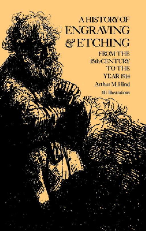 A History of Engraving and Etching by Arthur M. Hind
