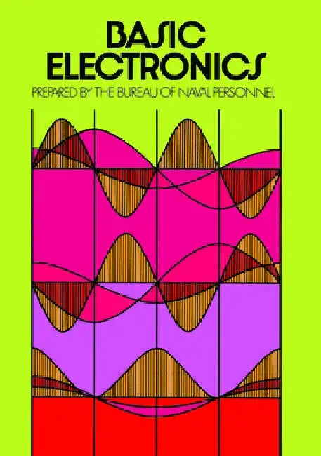 Basic Electronics by U. S. Bureau of Naval Personnel