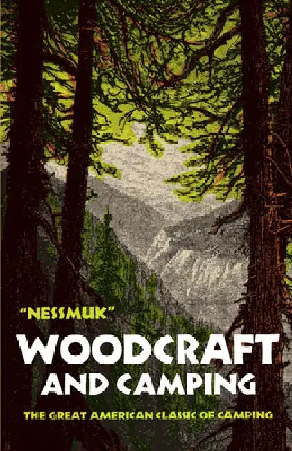 Woodcraft and Camping by George W. Sears Nessmuk