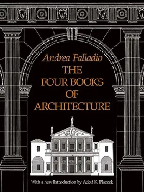 The Four Books of Architecture: Volume 1 by Andrea Palladio