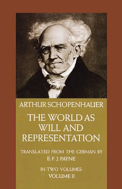 The World as Will and Representation, Vol. 2 by Arthur Schopenhauer