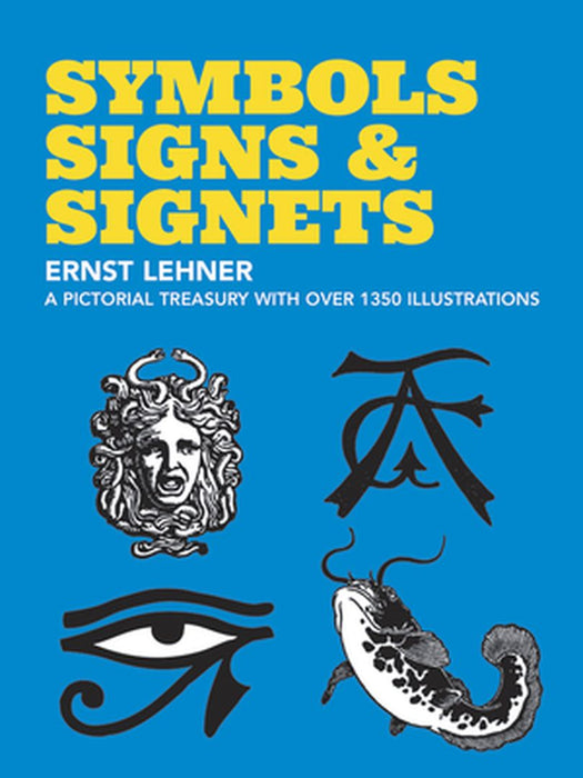 Symbols, Signs and Signets by Ernst Lehner