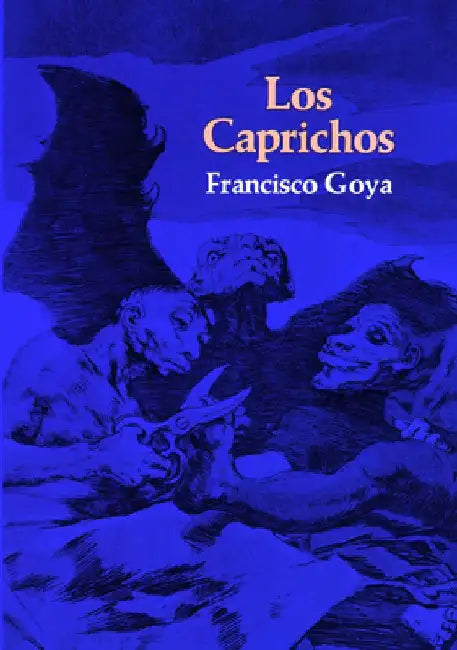 Los Caprichos by Francisco Goya