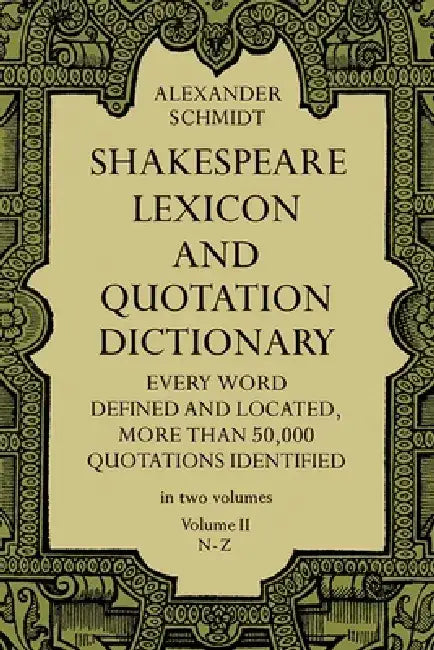 Shakespeare Lexicon and Quotation Dictionary, Vol. 2: Volume 2 by Alexander Schmidt