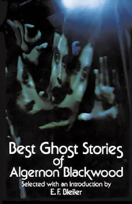 Best Ghost Stories of Algernon Blackwood by Algernon Blackwood