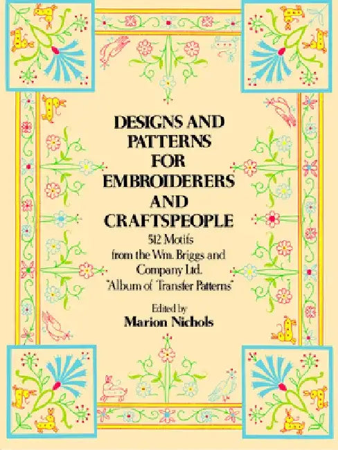 Designs and Patterns for Embroiderers and Craftspeople by William Briggs &. Co