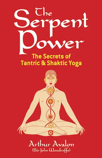 The Serpent Power by Arthur Avalon