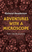 Adventures with a Microscope by Richard Headstrom