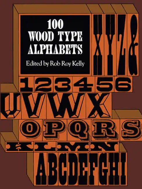 100 Wood Type Alphabets by Rob Roy Kelly