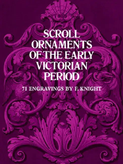 Scroll Ornaments of the Early Victorian Period by F. Knight