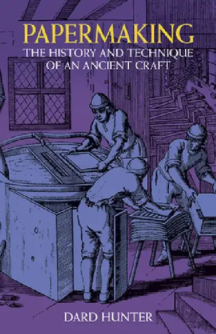 Papermaking by Dard Hunter