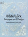 White Work: Techniques and 188 Designs by Carter Houck