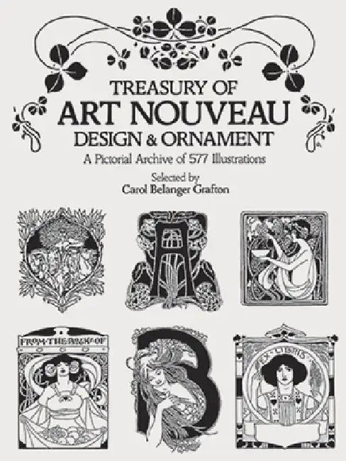 Treasury of Art Nouveau Design & Ornament by Carol Belanger Grafton