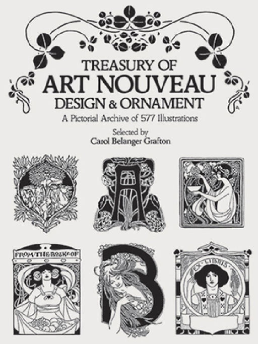 Treasury of Art Nouveau Design & Ornament by Carol Belanger Grafton