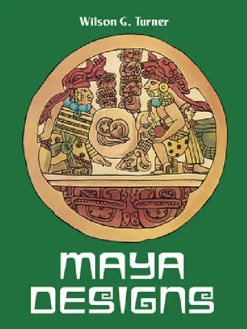 Maya Designs by Wilson G. Turner