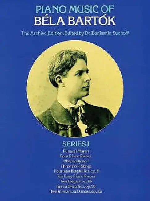 Piano Music of Béla Bartók, Series I: The Archive Edition by Béla Bartók