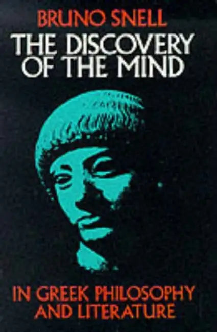 The Discovery of the Mind by Bruno Snell