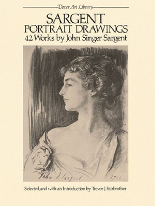 Sargent Portrait Drawings: 42 Works by John Singer Sargent
