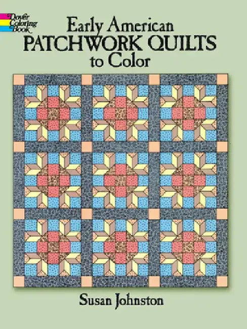 Early American Patchwork Quilts to Color by Susan Johnston