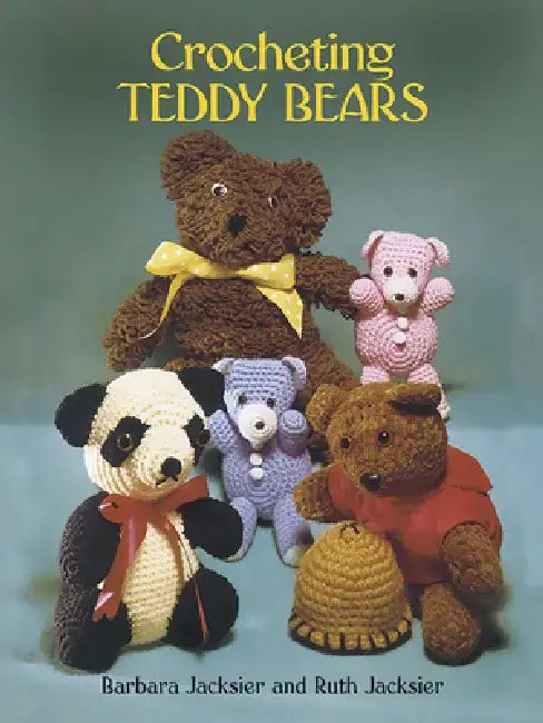 Crocheting Teddy Bears: 16 Designs for Toys by Barbara Jacksier