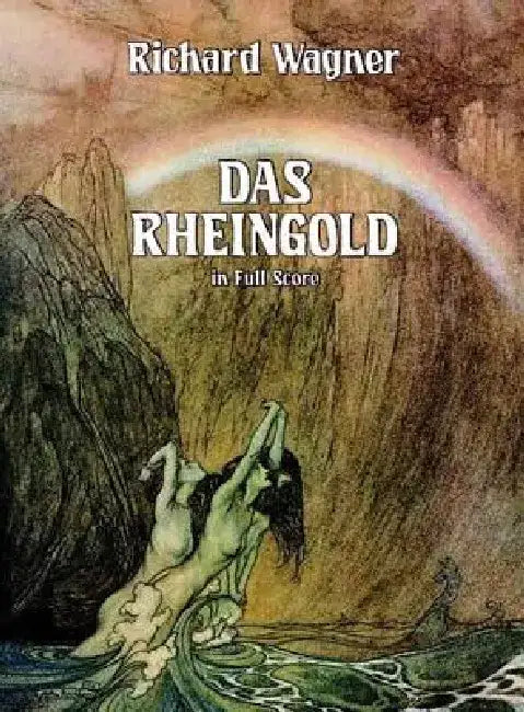 Das Rheingold in Full Score by Richard Wagner