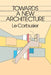 Towards a New Architecture by Le Corbusier