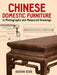 Chinese Domestic Furniture in Photographs and Measured Drawings by Gustav Ecke