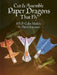 Cut & Assemble Paper Dragons That Fly by David Kawami