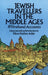 Jewish Travellers in the Middle Ages: 19 Firsthand Accounts by Elkan Nathan Adler