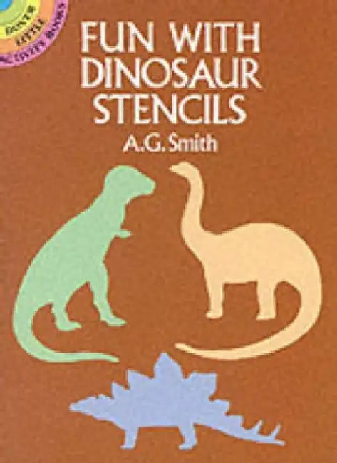Fun with Dinosaur Stencils by A. G. Smith