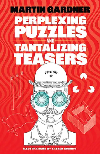 Perplexing Puzzles and Tantalizing Teasers by Martin Gardner